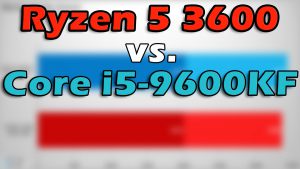 Ryzen 5 3600 vs. i5-9600KF