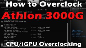 How To Overclock AMD Athlon 3000G – iGPU/CPU Overclocking
