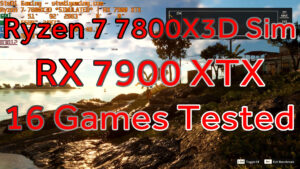 RX 7900 XTX & Ryzen 7 7800X3D Simulated | 16 Games Tested | No Commentary