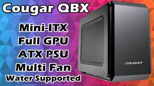 Cougar QBX Review Mini-ITX Gaming Computer Case